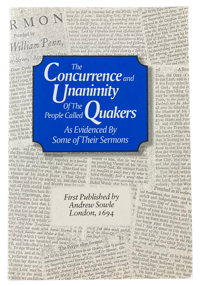 The Concurrence and Unanimity of the People of God Called Quakers